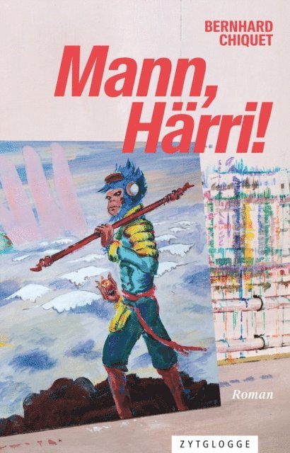 Bernhard Chiquet - Mann, Härri!, E-bok
