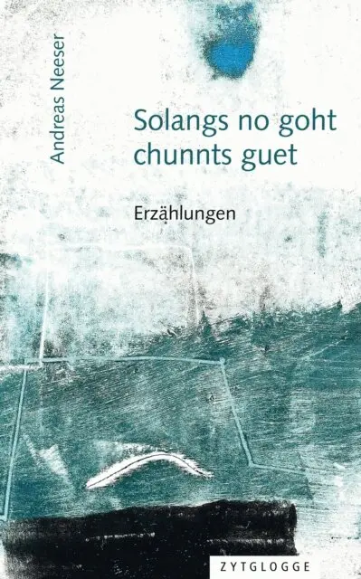 Andreas Neeser - Solangs no goht, chunnts guet, E-bok. Tillgänglighet: Lägg i varukorg