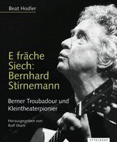 Beat Hodler, Rolf Marti - E fräche Siech: Bernhard Stirnemann, Inbunden