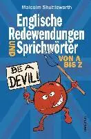 Malcolm Shuttleworth - Be a devil! Englische Redewendungen und Sprichwörter von A bis Z, Inbunden. Tillgänglighet: Lägg i varukorg