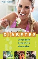 Marie Feldman - Diabetes vorbeugen, behandeln, abwenden (Prä-Diabetes, Prädiabetes heilen), Inbunden