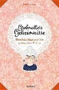 Gro�mutters Geheimnisse - Haushaltstipps aus den guten alten Zeiten