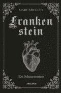 Frankenstein. Ein Schauerroman