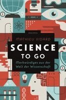 Mathieu Vidard, Anatole Tomczak - Science to go. Merkwürdiges aus der Welt der Wissenschaft, Häftad