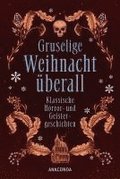 Gruselige Weihnacht �berall. Klassische Horror- und Geistergeschichten