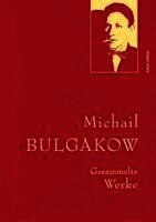 Michail Bulgakow - Michail Bulgakow, Gesammelte Werke, Inbunden