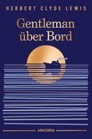 Herbert Clyde Lewis - Gentleman über Bord, Inbunden. Tillgänglighet: Lägg i varukorg