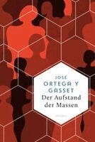 José Ortega Y Gasset - Der Aufstand der Massen, Inbunden