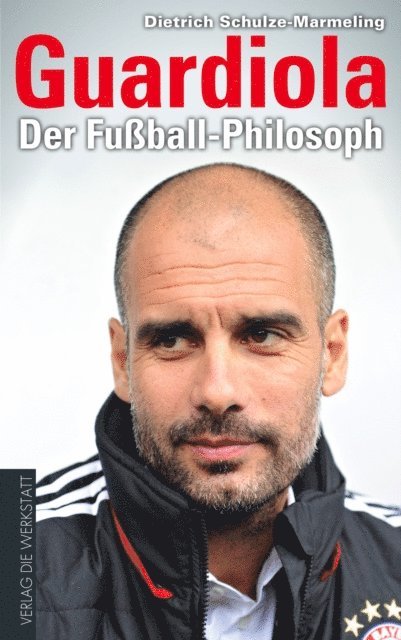 Dietrich Schulze-Marmeling - Guardiola, E-bok