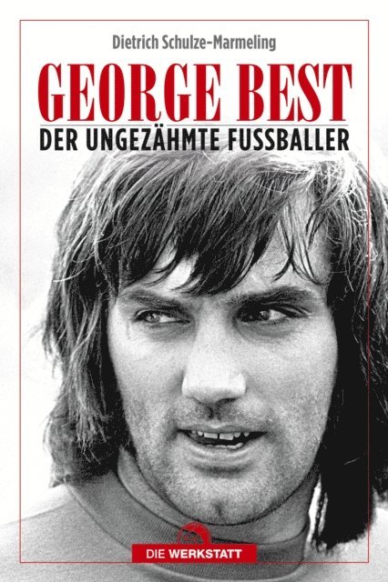 Dietrich Schulze-Marmeling - George Best, E-bok
