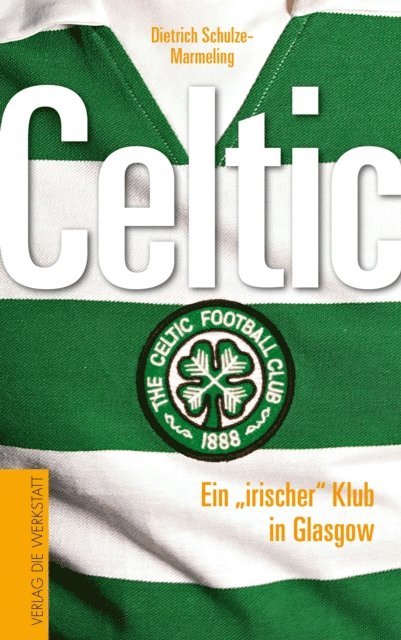 Dietrich Schulze-Marmeling - Celtic, E-bok