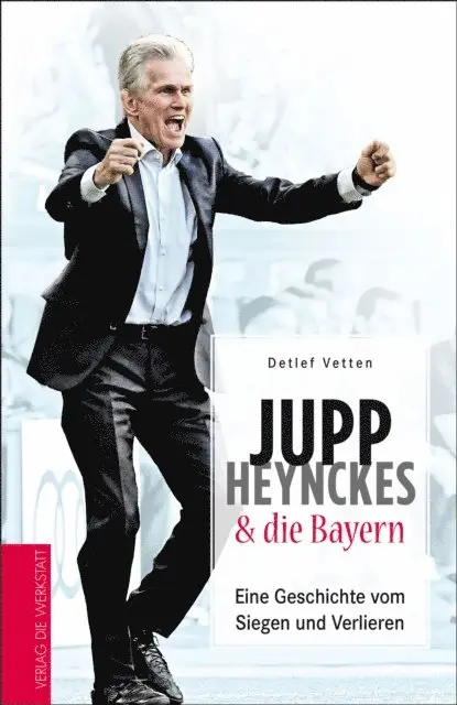 Detlef Vetten - Jupp Heynckes & die Bayern, E-bok. Tillgänglighet: Lägg i varukorg