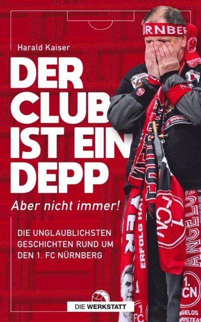Harald Kaiser - Der Club ist ein Depp, E-bok