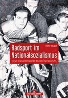 Dieter Vaupel - Radsport im Nationalsozialismus, Inbunden