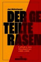 Jan Mohnhaupt - Der geteilte Rasen, Inbunden
