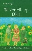 Grete Hoops - Wi vertellt op Platt, Häftad. Tillgänglighet: Lägg i varukorg