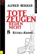 8 Rÿtsel-Krimis - Tote Zeugen reden nicht