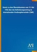 Gesetz zu dem �bereinkommen vom 19. Mai 1956 �ber den Bef�rderungsvertrag im internationalen Stra�eng�terverkehr (CMR)