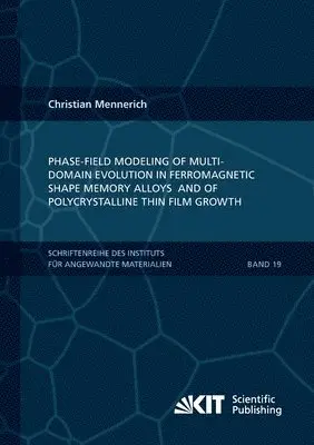 Christian Mennerich - Phase-field modeling of multi-domain evolution in ferromagnetic shape memory alloys and of polycrystalline thin film growth, Häftad. Tillgänglighet: Lägg i varukorg