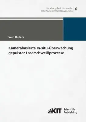 Sven Gerhard Dudeck - Kamerabasierte In-situ-Überwachung gepulster Laserschweißprozesse, Häftad. Tillgänglighet: Lägg i varukorg