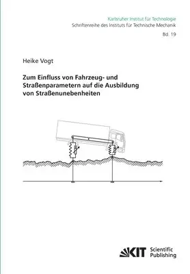 Heike Vogt - Zum Einfluss von Fahrzeug- und Straßenparametern auf die Ausbildung von Straßenunebenheiten, Häftad. Tillgänglighet: Lägg i varukorg