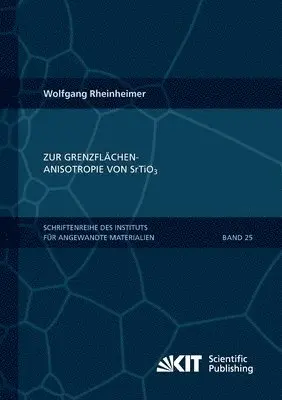 Wolfgang Rheinheimer - Zur Grenzflächenanisotropie von SrTiO3, Häftad. Tillgänglighet: Lägg i varukorg