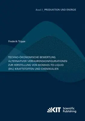 Frederik Trippe - Techno-ökonomische Bewertung alternativer Verfahrenskonfigurationen zur Herstellung von Biomass-to-Liquid (BtL) Kraftstoffen und Chemikalien, Häftad. Tillgänglighet: Lägg i varukorg