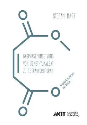 Stefan Marz - Gasphasenumsetzung von Dimethylmaleat zu Tetrahydrofuran, Häftad. Tillgänglighet: Lägg i varukorg