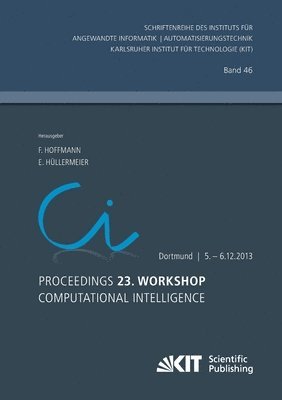 Frank Hoffmann, E Hüllermeier - Proceedings. 23. Workshop Computational Intelligence, Dortmund, 5. - 6. Dezember 2013, Häftad. Tillgänglighet: Lägg i varukorg