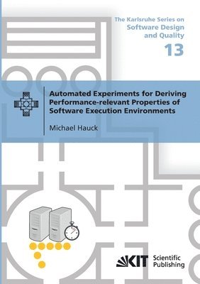 Michael Hauck - Automated Experiments for Deriving Performance-relevant Properties of Software Execution Environments, Häftad. Tillgänglighet: Lägg i varukorg