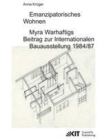 Anna Krüger - Emanzipatorisches Wohnen: Myra Warhaftigs Beitrag zur Internationalen Bauausstellung 1984/87, Häftad
