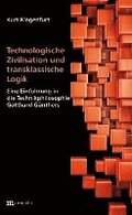 Technologische Zivilisation und transklassische Logik