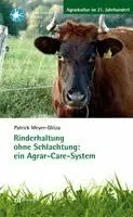 Patrick Meyer-Glitza - Rinderhaltung ohne Schlachtung: ein Agrar-Care-System, Häftad. Tillgänglighet: Lägg i varukorg