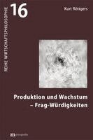 Kurt Röttgers - Produktion und Wachstum - Frag-Würdigkeiten, Häftad