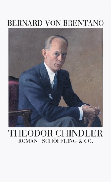 Bernard von Brentano - Theodor Chindler, E-bok