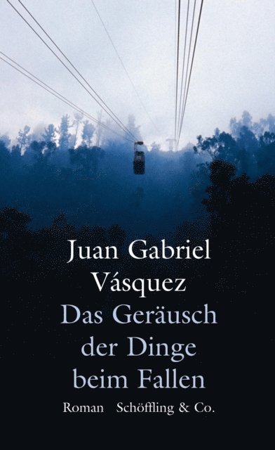 Juan Gabriel Vasquez - Das Geräusch der Dinge beim Fallen, E-bok