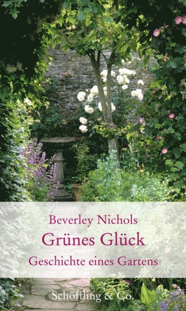 Beverley Nichols - Grünes Glück, E-bok