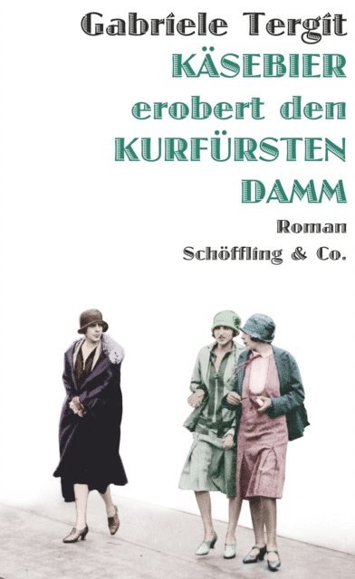 Gabriele Tergit, Nicole Henneberg - Käsebier erobert den Kurfürstendamm, E-bok