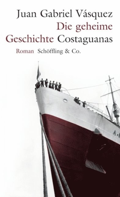 Juan Gabriel Vasquez - Die geheime Geschichte Costaguanas, E-bok