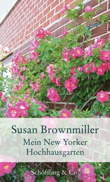 Susan Brownmiller - Mein New Yorker Hochhausgarten, E-bok