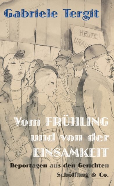 Gabriele Tergit, Nicole Henneberg - Vom Frühling und von der Einsamkeit, E-bok