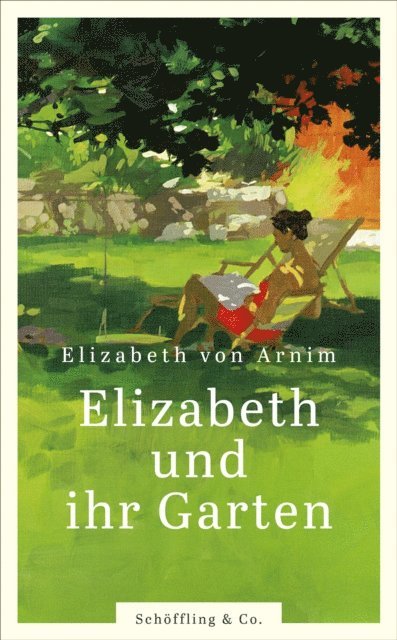 Elizabeth von Arnim - Elizabeth und ihr Garten, E-bok