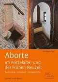 Aborte  im Mittelalter und der Fr�hen Neuzeit