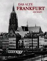 Franz Rittweger - Das alte Frankfurt am Main, Inbunden. Tillgänglighet: Lägg i varukorg