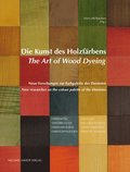 Die Kunst des Holzf�rbens / The Art of Wood Dyeing