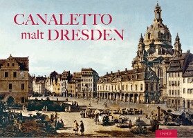 Raimund Herz - Canaletto malt Dresden, Inbunden