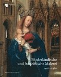 Niederl�ndische und franz�sische Malerei 1400-1480
