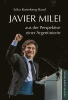 Erika Rosenberg-Band - Javier Milei, Inbunden