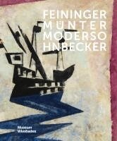Feininger, M�nter, Modersohn-Becker