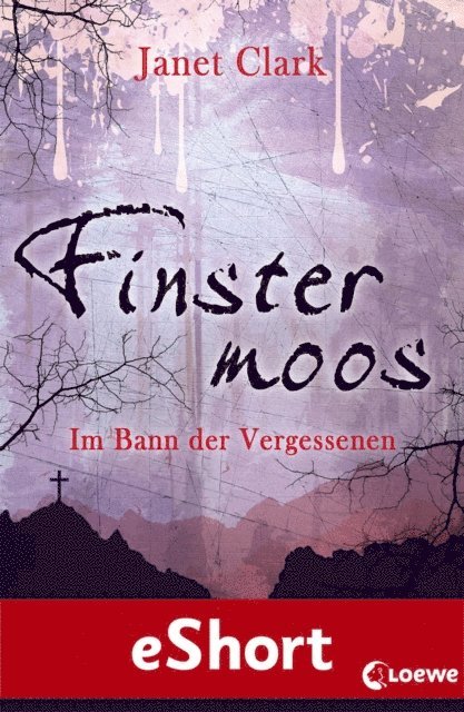 Janet Clark - Finstermoos - Im Bann der Vergessenen, E-bok